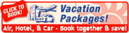 Vacation Packages, air, hotel, and car, - book together and save